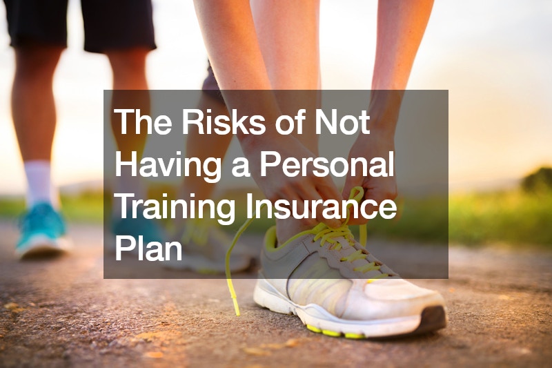 The Risks of Not Having a Personal Training Insurance Plan
