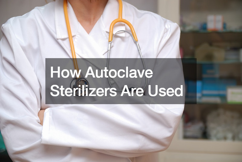 How Autoclave Sterilizers Are Used